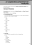 Page 10395
3. Copier/Document Server
Features
This chapter describes various items of [Copier / Document Server Features] availa-
ble in this machine.
General Features
This section describes various items of [General Features] under [Copier / Document
Server Features].
Default settings are shown in bold type.
❖Auto Image Density Priority
You can set whether Auto Image Density is “On” or “Off” when the machine
is turned on, reset, or modes are cleared.
Text
On
Off
Text / Photo
On
Off
Photo
On
Off
Pale...