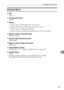 Page 233Specifications for the Main Unit
225
8
Document Server
❖HDD:
80 GB
❖HDD (Document Server):
36.4 GB
❖Capacity:
 Copy: Approx. 2,000 pages (ITUT-No.4 chart)
 Batch mode: Approx. 2,000 pages (ITUT-No.4 chart)
 Printer: Approx. 1,000 pages (600 dpi)
 Scanner: Approx. 2,000 pages (200 dpi/Text) (ITUT-No.4 chart) 
*1 
❖Maximum number of stored documents:
3,000 documents
❖Maximum pages of stored documents:
10,000 pages
❖Maximum number of pages per document:
2,000 pages
❖Capacity (Memory Sorting):
5 GB...