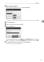 Page 187Box Settings
177
4
ESelect the box to program.
When programming a new box, press [Not Programmed].
To change a box already programmed, press it, and then proceed to step 
H.
FPress [Transfer Box].
GEnter a Box name, and then press [OK].
HEnter a SUB Code.
To change the SUB Code, press [Clear] or the {Clear/Stop} key, and then try
again. To change Box name, press [Box Name], and then repeat from step 
G.
ITo Program End Receivers, Select an Receiving Station.
You can store five Receiving Station....