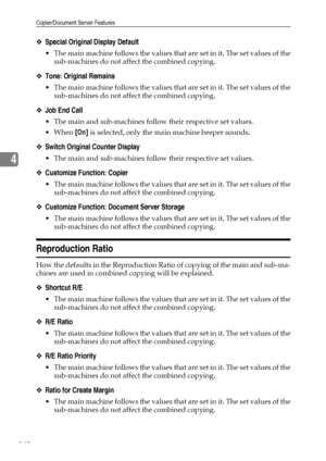 Page 156Copier/Document Server Features
148
4
❖Special Original Display Default
 The main machine follows the values that are set in it. The set values of the
sub-machines do not affect the combined copying. 
❖Tone: Original Remains
 The main machine follows the values that are set in it. The set values of the
sub-machines do not affect the combined copying.
❖Job End Call
 The main and sub-machines follow their respective set values.
 When [On] is selected, only the main machine beeper sounds.
❖Switch...