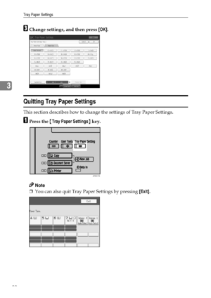 Page 98Tray Paper Settings
90
3
CChange settings, and then press [OK].
Quitting Tray Paper Settings
This section describes how to change the settings of Tray Paper Settings.
APress the {Tray Paper Settings} key.
Note
❒You can also quit Tray Paper Settings by pressing [Exit].
APD017S
Downloaded From ManualsPrinter.com Manuals 