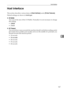 Page 175Host Interface
167
5 Host Interface
This section describes various items of [Host Interface] under [Printer Features].
Default settings are shown in bold type.
❖I/O Buffer
You can set the size of the I/O Buffer. Normally it is not necessary to change
this setting.
128KB
 256KB
❖I/O Timeout
You can set how many seconds the machine should wait before ending a print
job. If data from another port usually arrives in the middle of a print job, you
should increase this timeout period.
 10 seconds
15...