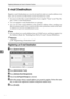 Page 204Registering Addresses and Users for Scanner Functions
196
7E-mail Destination
Register e-mail destinations so you do not need to enter an e-mail address every
time, and can send scan files from scanner function by e-mail.
 It is easy to select the e-mail destination if you register “Name and “Key Dis-
play as the e-mail destination.
 You can register e-mail destinations as a group.
 You can use the e-mail address as the senders address when sending scan
f i l e s  i n  s c a n n e r  m o d e .  I f  y...