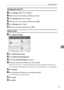 Page 219Registering Folders
211
7
Changing items under FTP
APress [Change] under “Port Number”.
BEnter the new port number, and then press {#}.
CPress [Change] under Server Name.
DEnter the new server name, and then press [OK].
EPress [Change] under “Path”.
FEnter the new path, and then press [OK].
Deleting a Folder 
APress [System Settings].
BPress [Administrator Tools].
CPress [Address Book Management].
DCheck that [Program/Change] is selected.
ESelect the name whose folder you want to delete.
Press the name...