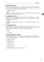 Page 73File Transfer
65
2
❖E-mail Reception Interval
Specify, in minutes, the time interval for the function Auto E-mail Notifica-
tion via POP3 or IMAP4 server. For details about the function Auto E-mail
Notification, see the Web ImageMonitor Help.
On: 15 minute(s)
Off
If [On] is selected, the number of times can be set from 2 to 1440 in increments
of one minute, using the number keys.
❖Max. Reception E-mail Size
Specify the maximum reception e-mail size for the function Auto E-mailNo-
tification. For...