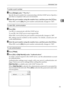 Page 87Administrator Tools
79
2
To enter a port number
APress [Change] under ““Port No.”.
Specify the port number for communicating with the LDAP server. Specify a
port that is compliant with your environment.
BEnter the port number using the number keys, and then press the {#} key.
When SSL is set to [On], the port number automatically changes to “636”.
To start SSL communication
APress [On].
Use SSL to communicate with the LDAP server. 
To use SSL, the LDAP server must support SSL. 
When SSL is set to [On],...