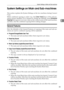 Page 91System Settings on Main and Sub-machines
83
2 System Settings on Main and Sub-machines
This section explains the System Settings on the two machines during Connect
Copy.
While combined copying is under way, the {User Tools} keys of the sub-ma-
chines remain disabled. If it is desired to change the defaults, press [Combined
Copying] that appears in reverse video on the control screen of the main machine,
and then, clear the combined copying before making changes.
General Features
How the defaults in the...