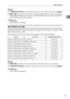 Page 41Network Settings
33
1
Note
❒In [Effective Protocol], check that the protocol you want to use is set to [Active].
❒[LAN Type] is displayed when the wireless LAN interface board is installed.
When both Ethernet and wireless LAN (IEEE 802.11b) are connected, the se-
lected interface takes precedence.
Reference
p.58 “Interface Settings”
IEEE 1394 (IPv4 over 1394)
This section lists the settings required for using Document Server function with
IEEE 1394 interface cable.
For details about how to specify the...