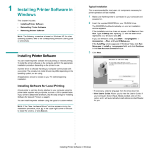 Page 49Installing Printer Software in Windows
3
1Installing Printer Software in 
Windows
This chapter includes:
• Installing Printer Software
• Reinstalling Printer Software
• Removing Printer Software
NOTE: The following procedure is based on Windows XP, for other 
operating systems, refer to the corresponding Windows users guide 
or online help.
Installing Printer Software
You can install the printer software for local printing or network printing. 
To install the printer software on the computer, perform the...