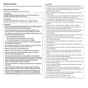 Page 5i
Safety Information
When using this machine, the following safety precautions should always be followed.
Safety During Operation
In this manual, the following important symbols are used: 
 WARNING:  WARNING:
Indicates a potentially hazardous situation which, if instructions are not 
followed, could result in death or serious injury.
 CAUTION:
Indicates a potentially hazardous situation which, if instructions are not 
followed, may result in minor or moderate injury or damage to property.
• Disconnect...