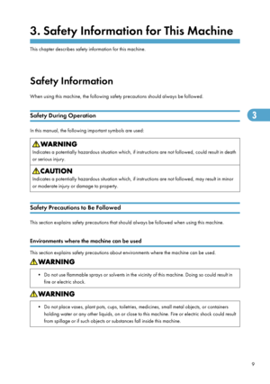 Page 113. Safety Information for This Machine
This chapter describes safety information for this machine.
Safety Information
When using this machine, the following safety precautions should always be followed.
Safety During Operation
In this manual, the following important symbols are used:
Indicates a potentially hazardous situation which, if instructions are not followed, could result in death
or serious injury.Indicates a potentially hazardous situation which, if instructions are not followed, may result in...