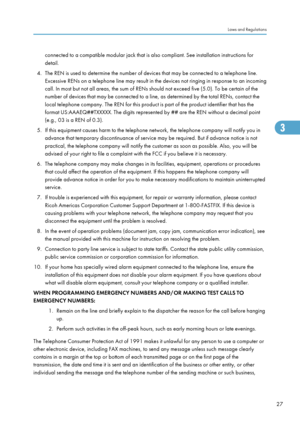 Page 29connected to a compatible modular jack that is also compliant. See installation instructions for
detail.
4. The REN is used to determine the number of devices that may be connected to a telephone line. Excessive RENs on a telephone line may result in the devices not ringing in response to an incoming
call. In most but not all areas, the sum of RENs should not exceed five (5.0). To be certain of the
number of devices that may be connected to a line, as determined by the total RENs, contact the
local...