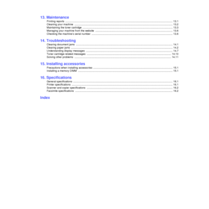 Page 5
13. Maintenance
Printing reports  ...................................................................................................................................................... 13.1
Cleaning your machine  ..................................... .................................................................................................... 13.2
Maintaining the toner cartridge .............................