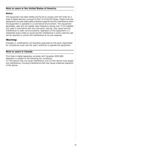 Page 8iv
Note to users in the United States of America
Notice:
This equipment has been tested and found to comply with the limits for a 
Class A digital devices, pursuant to Part 15 of the FCC Rules. These limits are 
designed to provide reasonable protection against harmful interference when 
the equipment is operated in a commercial environment. This equipment 
generates, uses and can radiate radio frequency energy and, if not installed 
and used in accordance with the instruction manual, may cause harmful...