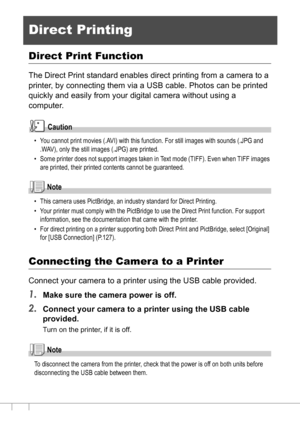 Page 5654
Direct Printing
Direct Print Function
The Direct Print standard enables direct printing from a camera to a 
printer, by connecting them via a USB cable. Photos can be printed 
quickly and easily from your digital camera without using a 
computer.
Caution
• You cannot print movies (.AVI) with this function. For still images with sounds (.JPG and 
.WAV), only the still images (.JPG) are printed.
• Some printer does not support images taken in Text mode (TIFF). Even when TIFF images 
are printed, their...