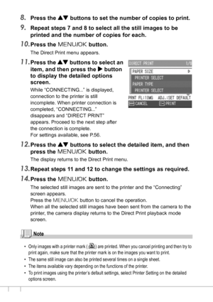 Page 6058
8.Press the ! buttons to set the number of copies to print.
9.Repeat steps 7 and 8 to select all the still images to be 
printed and the number of copies for each.
10.Press the M/O button.
The Direct Print menu appears.
11.Press the ! buttons to select an 
item, and then press the $ button 
to display the detailed options 
screen.
While “CONNECTING...” is displayed, 
connection to the printer is still 
incomplete. When printer connection is 
completed, “CONNECTING...” 
disappears and “DIRECT PRINT”...