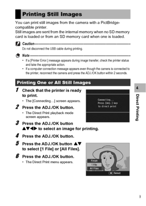 Page 151149
Direct Printing4 You can print still images from the camera with a PictBridge-
compatible printer.
Still images are sent from the internal memory when no SD memory 
card is loaded or from an SD memory card when one is loaded.
Caution------------------------------------------------------------------------------------------
Do not disconnect the USB cable during printing.
Note ----------------------------------------------------------------------------------------------•If a [Printer Error.] message...