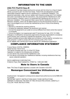 Page 221219
7
Appendices
INFORMATION TO THE USER
USA FCC Part15 Class BThe equipment has been tested and found to comply with the limits for a Class B digital 
device, pursuant to part 15 of the FCC Rules. These limits are designed to provide 
reasonable protection against harmful interference in a residential installation. This 
equipment generates, uses, and can radiate radio frequency energy and if not installed 
and used in accordance with the instructions, may cause harmful interference to radio...