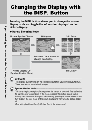 Page 6260
If you are using the camera for the first time, read this section.
Changing the Display with 
the DISP. Button
Pressing the DISP. button allows you to change the screen 
display mode and toggle the information displayed on the 
picture display.
 During Shooting Mode
Grid Guide ------------------------------------------------------------------------------------------This displays auxiliary lines on the picture display to help you compose your picture. 
These lines are not recorded with images....