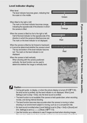 Page 65If you are using the camera for the first time, read this section.
63
Level indicator display
Caution -----------------------------------------------------------------------------------------------•During grid guide, no display, or when the picture display is turned off (GP.60), 
the level sound is emitted, but the level indicator is not displayed. When [Level 
Setting] is set to [Disp + Snd], only the level sound is emitted.
•The level function is not available if the camera is held upside down, when...