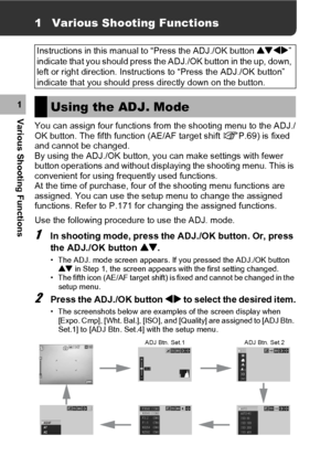 Page 6866
Various Shooting Functions1
1 Various Shooting Functions
You can assign four functions from the shooting menu to the ADJ./
OK button. The fifth function (AE/AF target shift GP.69) is fixed 
and cannot be changed.
By using the ADJ./OK button, you can make settings with fewer 
button operations and without displaying the shooting menu. This is 
convenient for using frequently used functions.
At the time of purchase, four of the shooting menu functions are 
assigned. You can use the setup menu to change...