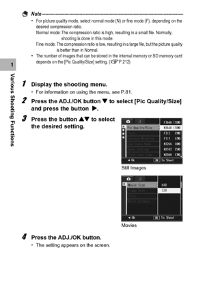 Page 8684
Various Shooting Functions1Note ----------------------------------------------------------------------------------------------
•For picture quality mode, select normal mode (N) or fine mode (F), depending on the 
desired compression ratio.
Normal mode: The compression ratio is high, resulting in a small file. Normally, 
shooting is done in this mode.
Fine  mode: The compression ratio is low, resulting in a large file, but the picture quality 
is better than in Normal.
•The number of images that can be...