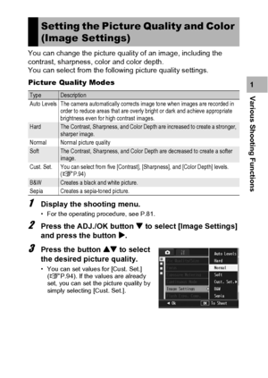 Page 9593
Various Shooting Functions1 You can change the picture quality of an image, including the 
contrast, sharpness, color and color depth.
You can select from the following picture quality settings.
Picture Quality Modes
1Display the shooting menu.
• For the operating procedure, see P.81.
2Press the ADJ./OK button  to select [Image Settings] 
and press the button $.
3Press the button ! to select 
the desired picture quality.
• You can set values for [Cust. Set.] 
(GP.94). If the values are already 
set,...