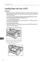 Page 136Loading Paper into Tray 3 (LCT)
• When paper loaded in the right side of Tray 3 (LCT) runs out, paper on the left is automatically
shifted to the right. Do not pull out Tray 3 (LCT) while the tray is moving paper; wait until sounds
stop coming from the tray.
• For the right stack, align the right edge of the paper with the right edge of the tray. For the left
stack, align the left edge of the paper to the left edge of the tray.
• (mainly Europe and Asia)
Tray 3 (LCT) can hold A4  paper only. If you want...