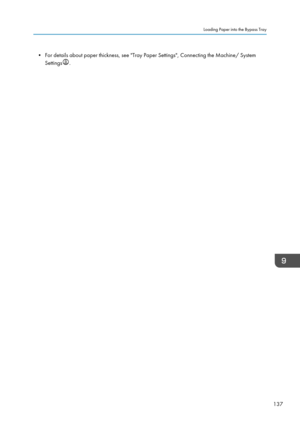 Page 147• For details about paper thickness, see "Tray Paper Settings", Connecting the Machine/ SystemSettings
.
Loading Paper into the Bypass Tray
137   