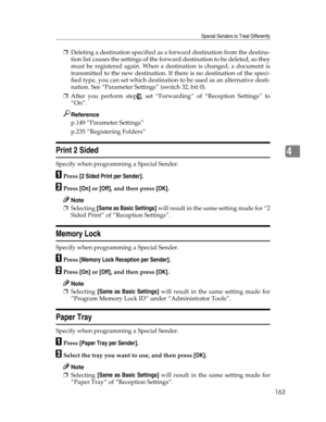 Page 171Special Senders to Treat Differently
163
4
❒Deleting a destination specified as a forward destination from the destina-
tion list causes the settings of the forward destination to be deleted, so they
must be registered again. When a destination is changed, a document is
transmitted to the new destination. If there is no destination of the speci-
fied type, you can set which destination to be used as an alternative desti-
nation. See “Parameter Settings” (switch 32, bit 0).
❒After you perform step
J, set...