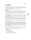 Page 153Forwarding
145
4 Forwarding
Print documents received and forward to a specified End Receiver. This is useful
if, for example, you are visiting another of f i c e  a n d  w o u l d  l i k e  a  c o p y  o f  y o u r  d o c -
uments to be sent to that office.
You can also specify a “folder” as the forwarding destination.
Important
❒To use this function, set Forwarding under Reception Settings to On (enable).
❒You can select end receivers only from among destinations programmed in
the Address Book. You...