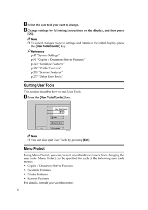 Page 144
CSelect the user tool you want to change.
DChange settings by following instructions on the display, and then press
[OK].
Note
❒To cancel changes made to settings and return to the initial display, press
the {User Tools/Counter} key.
Reference
p.47 “System Settings”
p.91 “Copier / Document Server Features”
p.123 “Facsimile Features”
p.187 “Printer Features”
p.201 “Scanner Features”
p.277 “Other User Tools”
Quitting User Tools
This section describes how to end User Tools.
APress the {User Tools/Counter}...