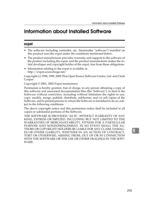 Page 305Information about Installed Software
295
9 Information about Installed Software
expat
 The software including controller, etc. (hereinafter software) installed on
this product uses the expat under the conditions mentioned below.
 The product manufacturer provides warranty and support to the software of
the product including the expat, and the product manufacturer makes the in-
itial developer and copyright holder of the expat, free from these obligations.
 Information relating to the expat is...