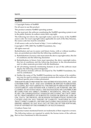 Page 306Appendix
296
9
NetBSD
1. Copyright Notice of NetBSD
For all users to use this product:
This product contains NetBSD operating system:
For the most part, the software constituting the NetBSD operating system is not
in the public domain; its authors retain their copyright.
The following text shows the copyright notice used for many of the NetBSD
source code. For exact copyright notice applicable for each of the files/binaries,
the source code tree must be consulted.
A full source code can be found at...