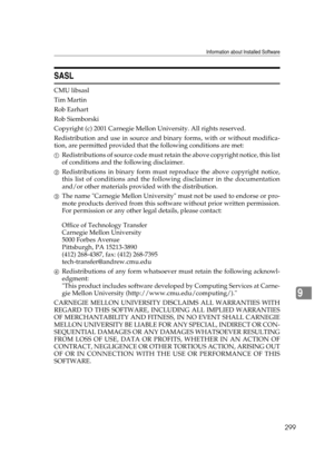 Page 309Information about Installed Software
299
9
SASL
CMU libsasl
Tim Martin
Rob Earhart
Rob Siemborski
Copyright (c) 2001 Carnegie Mellon University. All rights reserved.
Redistribution and use in source and binary forms, with or without modifica-
tion, are permitted provided that the following conditions are met:
ARedistributions of source code must retain the above copyright notice, this list
of conditions and the following disclaimer. 
BRedistributions in binary form must reproduce the above copyright...