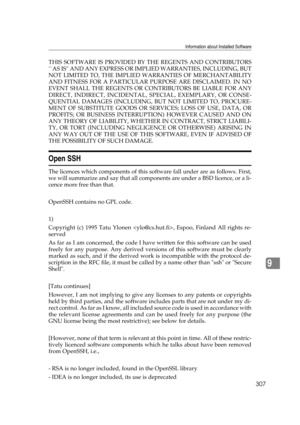 Page 317Information about Installed Software
307
9
THIS SOFTWARE IS PROVIDED BY THE REGENTS AND CONTRIBUTORS
``AS IS AND ANY EXPRESS OR IMPLIED WARRANTIES, INCLUDING, BUT
NOT LIMITED TO, THE IMPLIED WARRANTIES OF MERCHANTABILITY
AND FITNESS FOR A PARTICULAR PURPOSE ARE DISCLAIMED. IN NO
EVENT SHALL THE REGENTS OR CONTRIBUTORS BE LIABLE FOR ANY
DIRECT, INDIRECT, INCIDENTAL, SPECIAL, EXEMPLARY, OR CONSE-
QUENTIAL DAMAGES (INCLUDING, BUT NOT LIMITED TO, PROCURE-
MENT OF SUBSTITUTE GOODS OR SERVICES; LOSS OF USE,...