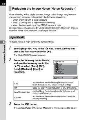 Page 102100
Shooting Functions4When shooting with a digital camera, image noise (image roughness or 
unevenness) becomes noticeable in the following situations.
- when shooting with a long exposure
- when shooting with a high sensitivity setting
- when the temperature of the CMOS sensor is high
You can reduce image noise by using Noise Reduction. However, images 
shot with Noise Reduction will take longer to save.
Reduces noise at high sensitivity (ISO) settings.
1Select [High-ISO NR] in the [A Rec. Mode 2] menu...