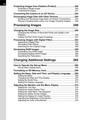 Page 1210Protecting Images from Deletion (Protect) ..............................240Protecting a Single Image ................................................................ 240
Protecting All Images ....................................................................... 241
Connecting the Camera to an AV Device .................................242
Exchanging Image Data with Other Devices............................244
Sending and Receiving Image Data via Infrared Transmission ....... 244
Playing a Dueling...