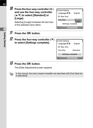 Page 6462
Getting Started2
10Press the four-way controller (5) 
and use the four-way controller 
(23) to select [Standard] or 
[Large].
Selecting [Large] increases the text size 
of the selected menu items.
11Press the 4 button.
12Press the four-way controller (3) 
to select [Settings complete].
13Press the 4 button.
The [Date Adjustment] screen appears.
In this manual, the menu screens hereafter are described with [Text Size] set 
to [Standard].
Initial Setting
New York
Text Size
Settings completeEnglish...