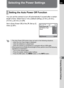 Page 283281
Changing Additional Settings9
Selecting the Power Settings
You can set the camera to turn off automatically if unused after a certain 
length of time. Select from [1 min.] (default setting), [3 min.], [5 min.], 
[10 min.], [30 min.] or [Off].
Set in [Auto Power Off] of the [RSet-up 3] 
menu (p.267).
Setting the Auto Power Off Function
• The Auto Power Off function does not work in the following situations.
- when the Live View image is displayed
- when the slideshow is played back
- when the camera...