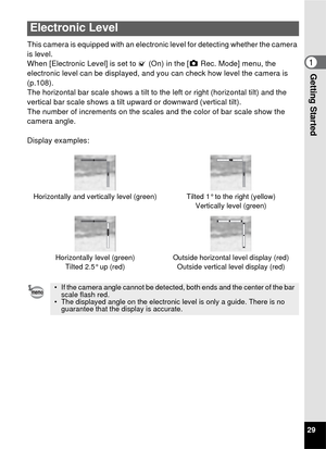 Page 3129
1Getting Started
This camera is equipped with an electronic level for detecting whether the camera 
is level.
When [Electronic Level] is set to O (On) in the [ A Rec. Mode] menu, the 
electronic level can be displayed, and y ou can check how level the camera is 
(p.108).
The horizontal bar scale shows a tilt to the left or right (horizontal tilt) and the 
vertical bar scale shows a tilt upward or downward (vertical tilt).
The number of increments on the scales and the color of bar scale show the...