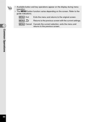 Page 5654
2Common Operations
• Available button and key operations appear on the display during menu operation.
• The  3  button function varies depending on the screen. Refer to the 
guide indications.
 Exit Exits the menu and returns to the original screen.
Returns to the previous screen with the current settings.
 Cancel Cancels the current selection, exits the menu and  returns to the previous screen.
MENU
MENU
MENU 