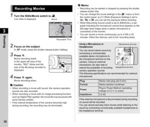 Page 403Shooting
38
1Turn the Stills/Movie switch to C.Live View is displayed.
2Focus on the subject.In v  mode, press the shutter release button halfway.
3Press  a.Movie recording starts.
In the upper left area of the 
monitor, “REC” blinks and the 
size of the file being recorded is 
displayed.
4Press  a again.Movie recording stops.
u Caution• When recording a movie with sound, the camera operation 
sounds are also recorded.
• When recording a movie with an image processing function  such as Digital Filter...