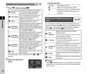 Page 463Shooting
44
1Turn R while pressing  b.
Proceed to Step 2 when a mode other than  J or  D is 
selected.
2Select the desired AF 
point.
Available operations
You can select an autofocus mode when shooting with Live 
View in [Live View] of the  A3 menu, or in [Contrast AF] of the 
control panel. The autofocus mode can also be changed by 
turning  R while pressing  b during Live View.
u Caution• When  f is selected, the focus lock operation (composition 
adjustment with the half press of the shutter release...