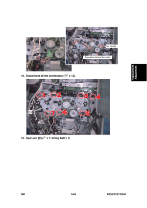 Page 213 
SM 3-63 B230/B237/D042 
Replacement 
Adjustment 
 
18.  Disconnect all the connectors (
 x 12). 
 
19.  Gear unit [C] (
  x 7, timing belt x 1)  