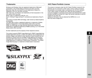 Page 1056Appendix
103
Windows and Windows Vista are registered trademarks of Microsoft 
Corporation in the United States of America and other countries.
Macintosh, Mac OS, and QuickTime are trademarks of Apple Inc., 
registered in the U.S. and other countries.
Intel, Intel Core, and Pentium are trademarks of Intel Corporation in the 
U.S. and/or other countries.
SDXC Logo is a trademark of SD-3C, LLC.
Eye-Fi, the Eye-Fi logo and Eye-Fi connected are trademarks of Eye-Fi, 
Inc.
This product includes DNG...