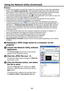 Page 66
66

 Notes
It may not be possible to transmit the images from a movie player or other video applications.When using “Update automatically”, the transmitted image refresh rate depends on the performance of the computer you are using and the surrounding radio wave environment.The projector screen may have a few differences from the computer screen.
If you selected application window in step 4, if that application is not active (in use), the image may not be correctly displayed by the projector.The...