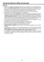 Page 74
74

 Notes
It may not be possible to transmit the images from a movie player or other video applications.
When  using “Update  automatically”,  the  transmitted  image  refresh  rate  depends  on  the 
performance of the computer you are using and the surrounding radio wave environment.
The projector screen may have a few differences from the computer screen.
The projector ID is the MAC address of the wired LAN inserted into the projector.
Playing contents protected by copyright is not supported.
To...