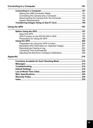 Page 1715
Connecting to a Computer191
Connecting to a Computer ...................................................................... 191
Setting the USB Connection Mode...................................................... 191
Connecting the Camera and a Computer............................................ 192
Disconnecting the Camera from the Computer ................................... 193
System Requirements ......................................................................... 194
Transferring Images...