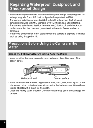 Page 108
Regarding Waterproof, Dustproof, and 
Shockproof Design
• This camera is provided with a waterproof/dustproof design complying with JIS waterproof grade 8 and JIS dustproof grade 6 (equivalent to IP68).
• The camera satisfies our drop test (2.2 m height onto a 5 cm thick plywood 
surface) complying with MIL-Standard 810F Method 516.5-Shock testing.
• The camera satisfies our test for the waterproof, dustproof, and shockproof  performance, but this does not guarantee it will remain free of trouble or...